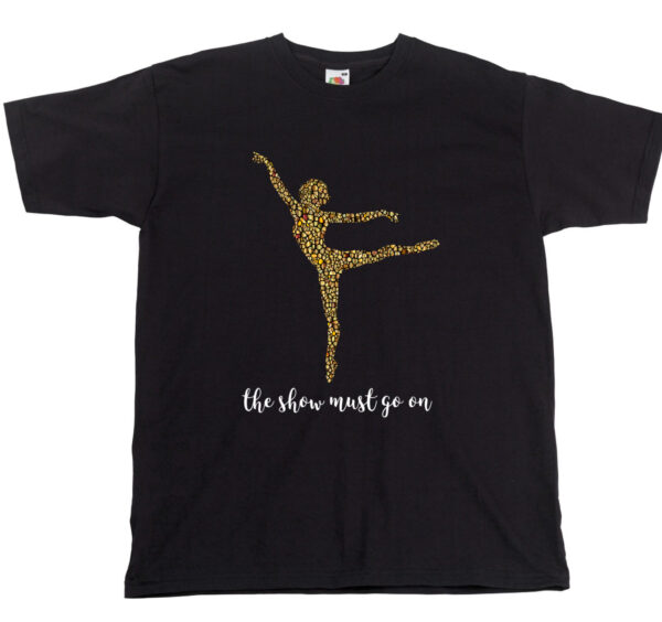 BB2D38E7-B7A3-420A-8B24-73ED2292B8CB The Show Must Go On Dancer tee by Stage Dancewear